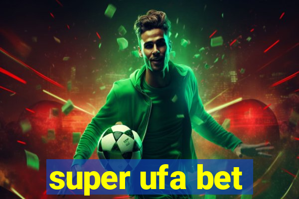 super ufa bet